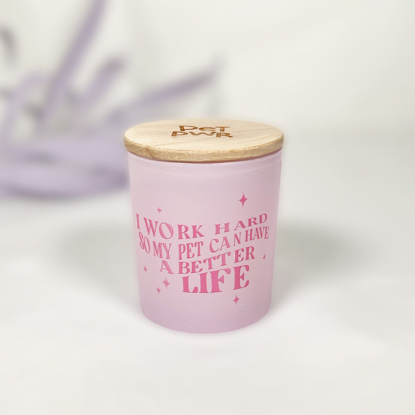 Candela lilla "I work hard so my pet can have a better life" ๐ฉ๐ปโ๐ป