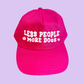 "Less people more dogs" cap